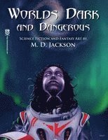 M D Jackson - Worlds Dark and Dangerous, Häftad
