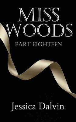 Jessica Dalvin - Miss Woods, Häftad