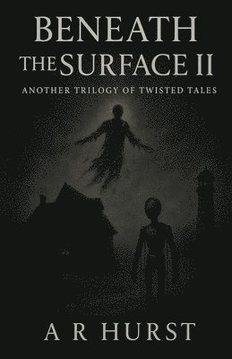 A R Hurst - Beneath the Surface II, Häftad