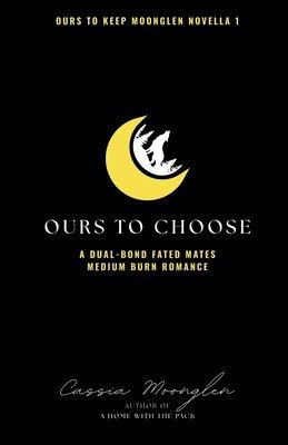 Cassia Moonglen - Ours to Choose, Häftad. Tillgänglighet: Lägg i varukorg