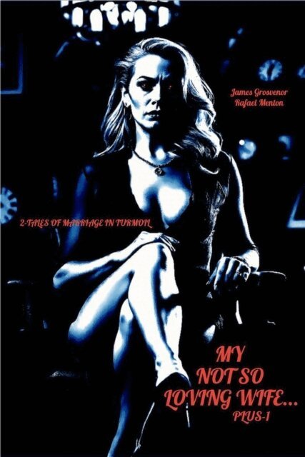 Rafael Menton, James Grosvenor - My Not So Loving Wife... Plus-1, E-bok