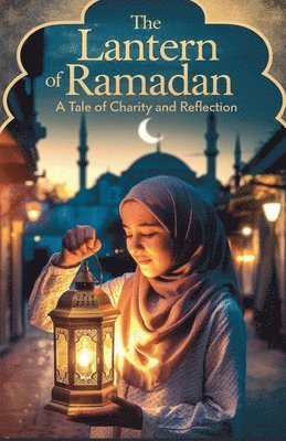 Farhan Malik - Lantern of Ramadan, Häftad