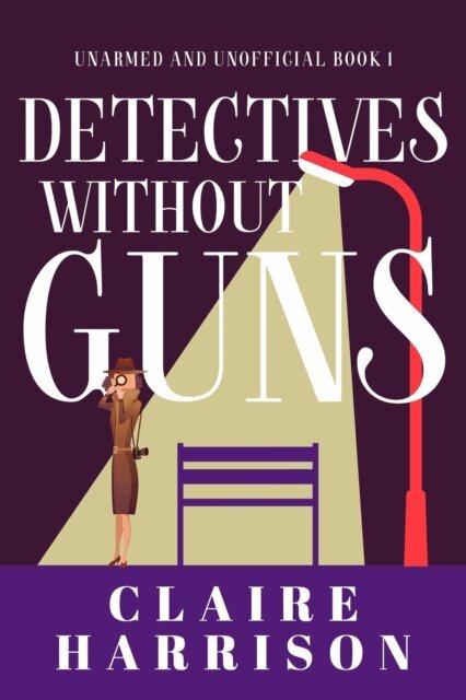 Claire Harrison - Detectives without Guns, E-bok