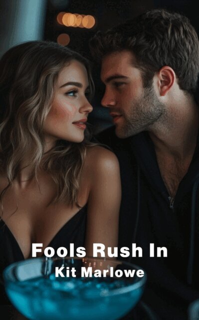 Kit Marlowe - Fools Rush In, E-bok