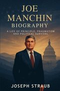 Joe Manchin Biography