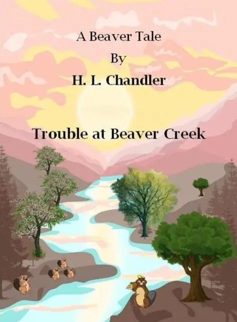 H. L. Chandler - Trouble at Beaver Creek, E-bok. Tillgänglighet: Lägg i varukorg