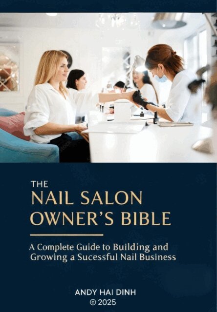 Andy Hai Dinh - Nail Sallon Owner's Bible: A Complete Guide to Building and Growing a Successful Nail Business, E-bok. Tillgänglighet: Lägg i varukorg
