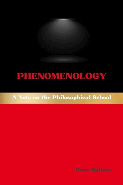Pons Malleus - Phenomenology: A Note on the Philosophical School, E-bok. Tillgänglighet: Lägg i varukorg