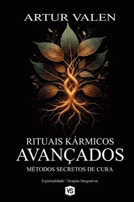 Artur Valen - Rituais Kármicos Avançados - Métodos Secretos de Cura, Häftad