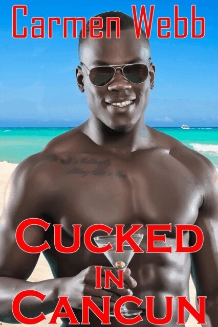 Carmen Webb - Cucked in Cancun, E-bok