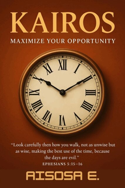 Aisosa E. - Kairos - Maximize Your Opportunity, E-bok