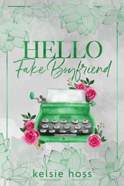 Kelsie Hoss - Hello Fake Boyfriend, E-bok