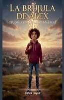Carlos Hoyos - BRUJULA DE ALEX Del orgullo a la autoestima real., Häftad