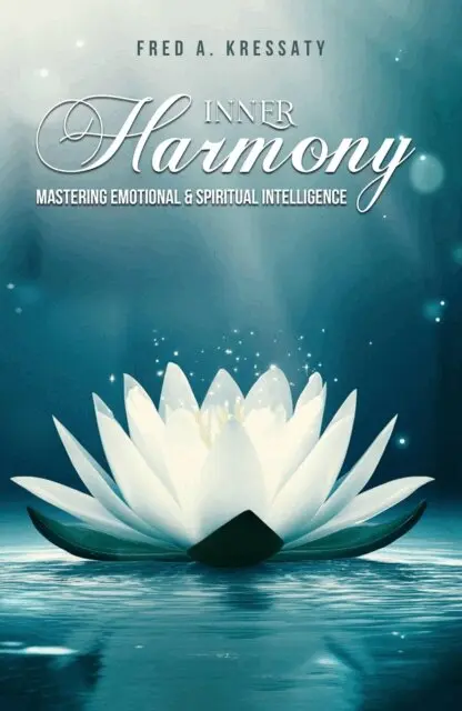 Fred A. Kressaty - Inner Harmony - Mastering  Emotional & Spiritual  Intelligence, E-bok. Tillgänglighet: Lägg i varukorg