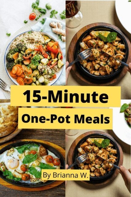 Brianna W. - 15-Minute One-Pot Meals, E-bok. Tillgänglighet: Lägg i varukorg