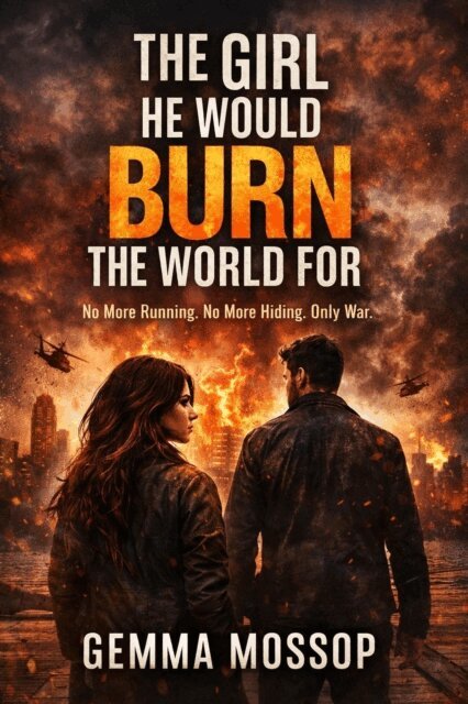 Gemma Mossop - Girl He Would Burn The World For, E-bok