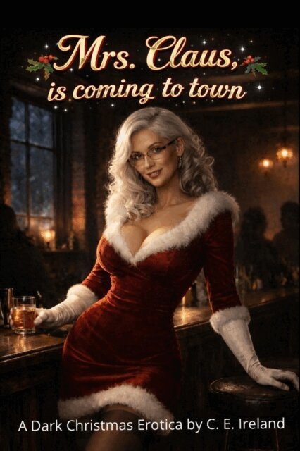 C.E. Ireland - Mrs Claus is Coming to Town, E-bok