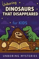 Unboring Mysteries - Unboring Dinosaurs That Disappeared Mystery for Kids, Häftad