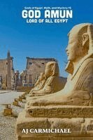 Aj Carmichael - God Amun, Lord of All Egypt, Häftad