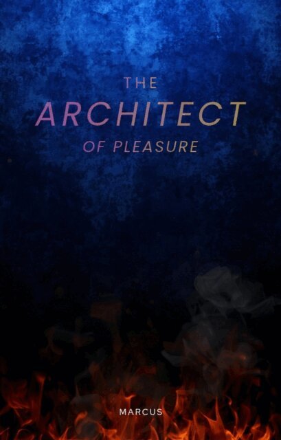 Marcus - Architect of Pleasure, E-bok
