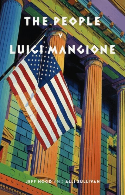 Jeff Hood, Alli Sullivan - People v. Luigi Mangione, E-bok