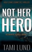 Tami Lund - Not Her Hero, Häftad. Tillgänglighet: Lägg i varukorg