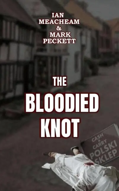 Ian Meacheam & Mark Peckett - Bloodied Knot, E-bok. Tillgänglighet: Lägg i varukorg