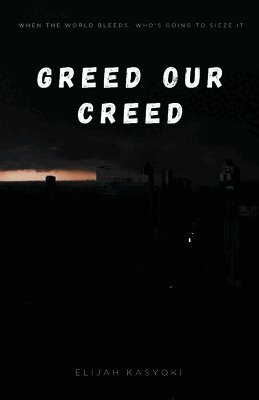 Greed our creed
