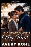 Avery Kohl - He Cheated With My Rival, Häftad