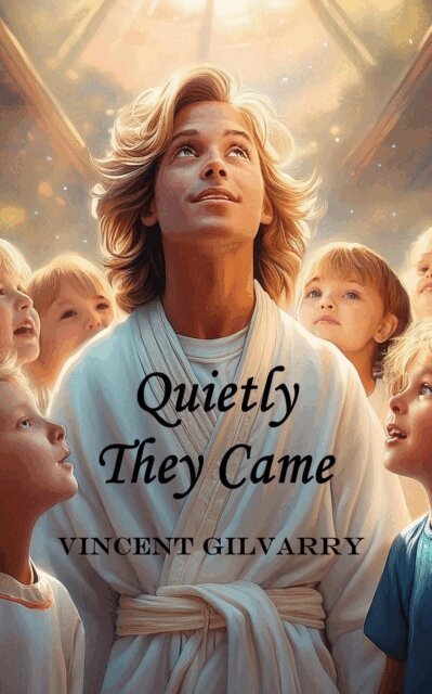 VINCENT GILVARRY - Quietly They Came, E-bok