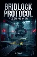 Alden Mercer - Gridlock Protocol, Häftad. Tillgänglighet: Lägg i varukorg