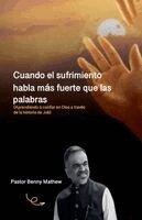 Pastor Benny Mathew - Cuando sufro Habla más fuerte que las palabras., Häftad