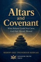 Bishop Osei Tweneboah Koduah - Altars and Covenants, Häftad