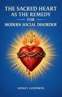 Sidney Goodwin - Sacred Heart as the Remedy for Modern Social Disorder, Häftad. Tillgänglighet: Lägg i varukorg