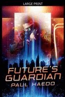 Paul Haedo - Future's Guardian, Häftad