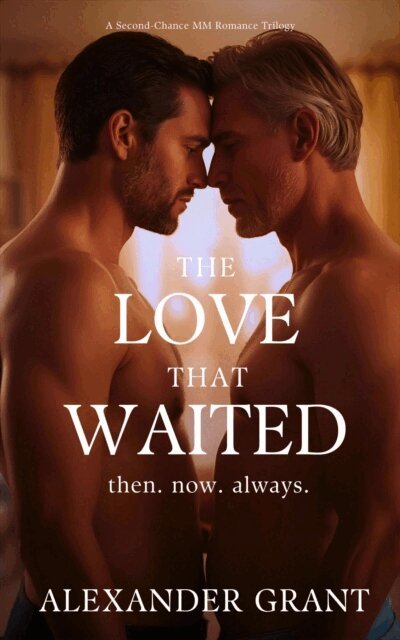 Alexander Grant - Love That Waited Trilogy, E-bok