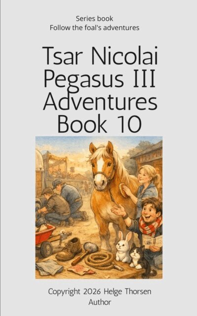 Helge Thorsen - Tsar Nicolai Pegasus III Adventures Book 10, E-bok