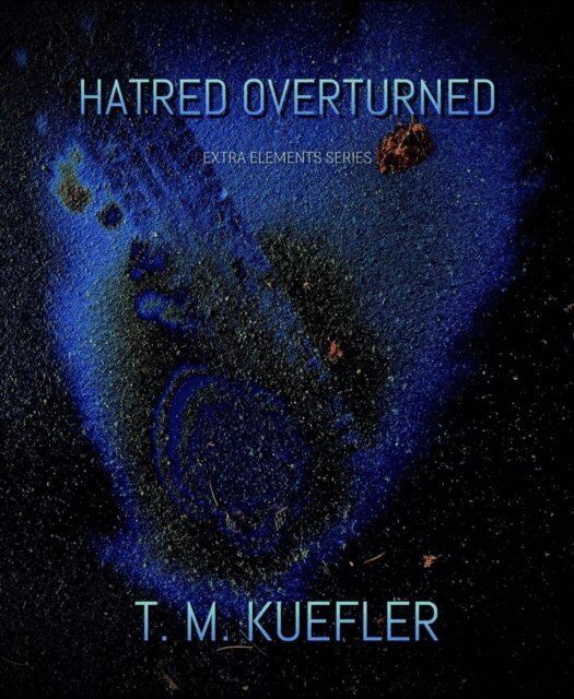 T. M. Kuefler - Hatred Overturned, E-bok