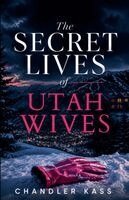 Chandler Kass - Secret Lives Of Utah Wives, Häftad