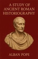 Alban Pope - Study of Ancient Roman Historiography, Häftad. Tillgänglighet: Lägg i varukorg