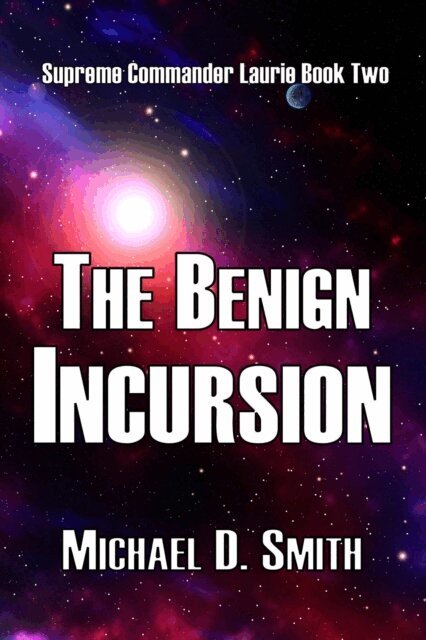 Michael D. Smith - Benign Incursion, E-bok
