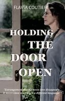 Flavia Coutiere - Holding The Door Open, Häftad