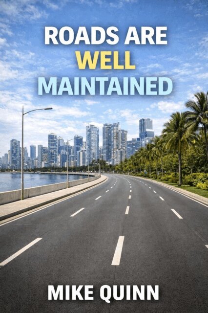 Mike Quinn - Roads Are Well Maintained, E-bok