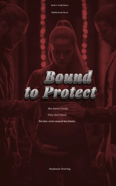 Stephanie Doering - Bound to Protect, E-bok