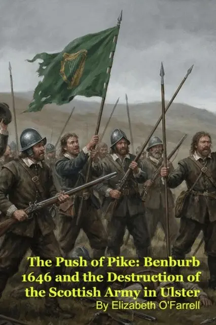 Elizabeth O'Farrell - Push of Pike: Benburb 1646 and the Destruction of the Scottish Army in Ulster, E-bok. Tillgänglighet: Lägg i varukorg