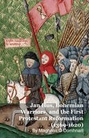 Maghnas Ó Domhnaill - Jan Hus, Bohemian Warriors, and the First Protestant Reformation (1369-1620), Häftad