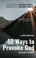 Sinmisola Ogunyinka - 52 Ways to Provoke God, Häftad