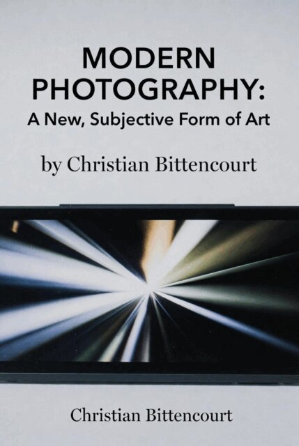 Christian Bittencourt - MODERN PHOTOGRAPHY: A New, Subjective Form of Art, E-bok. Tillgänglighet: Lägg i varukorg