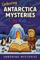 Unboring Mysteries - Unboring Antarctica Mysteries for Kids, Häftad
