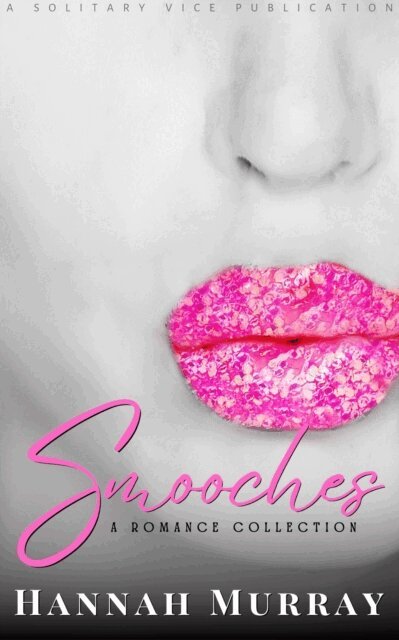 Hannah Murray - Smooches, A Romance Collection, E-bok